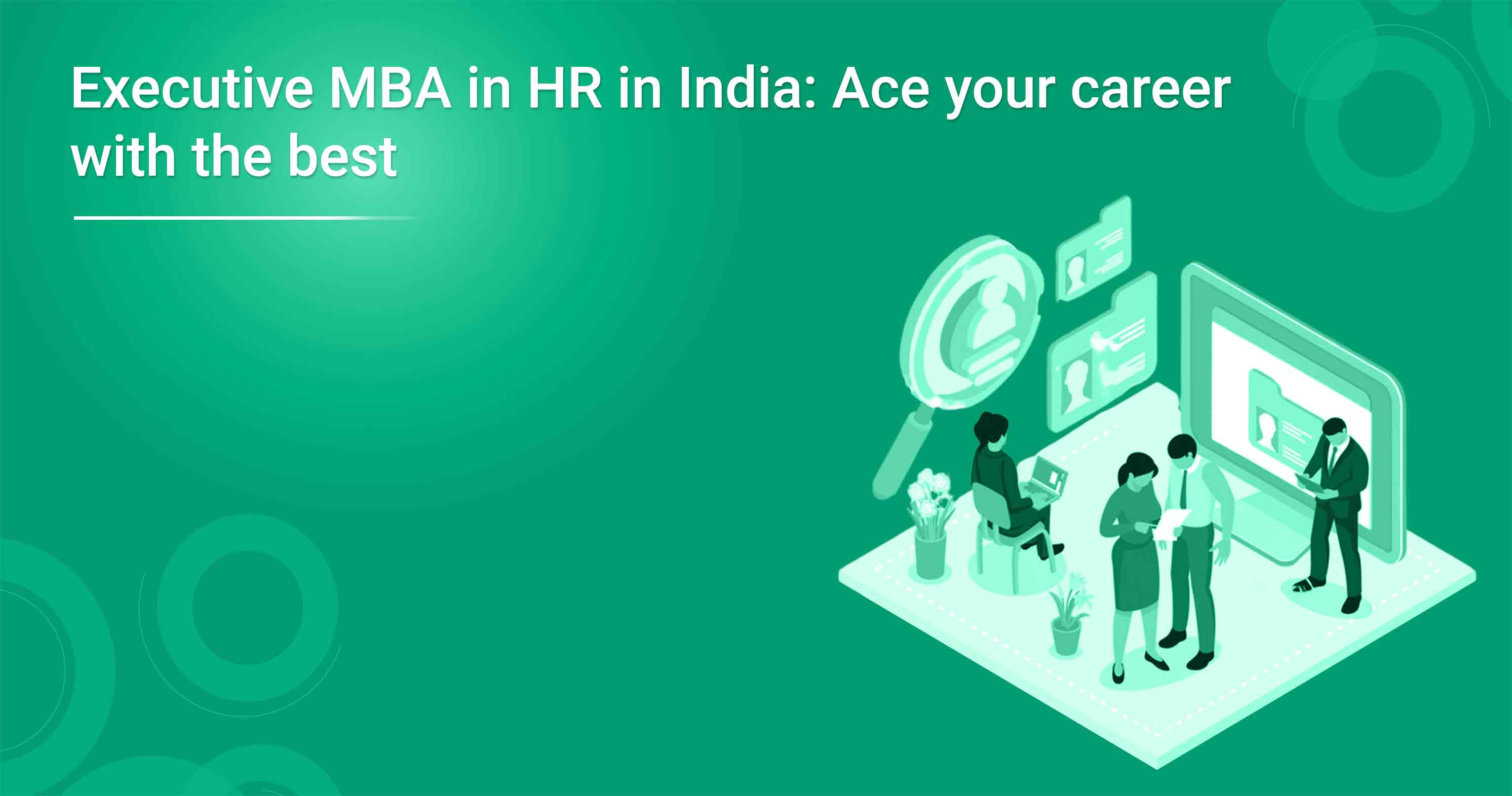 Executive MBA in HR in India: Ace your career with the best