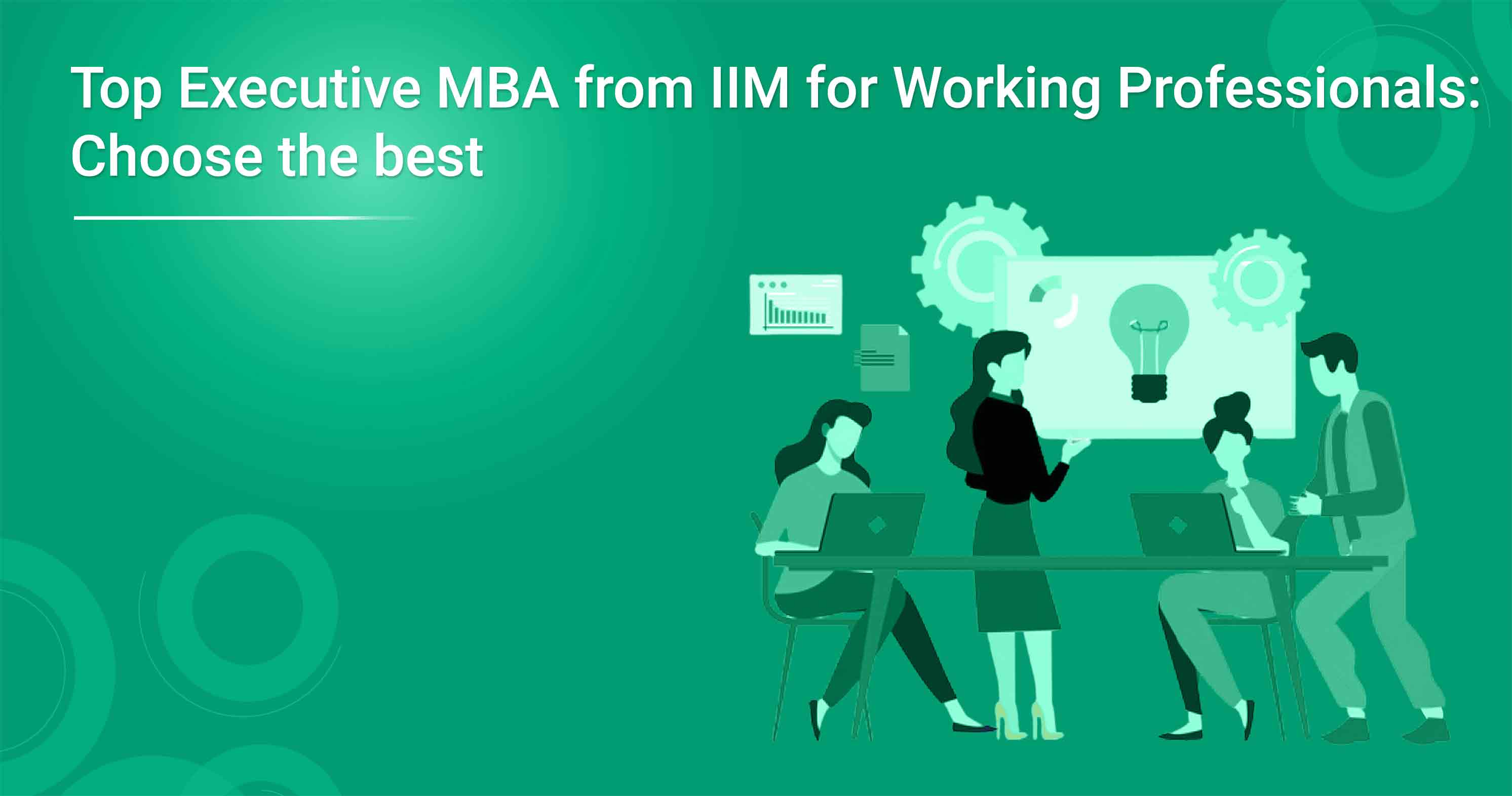 Top Executive MBA from IIM for Working Professionals: Choose the best